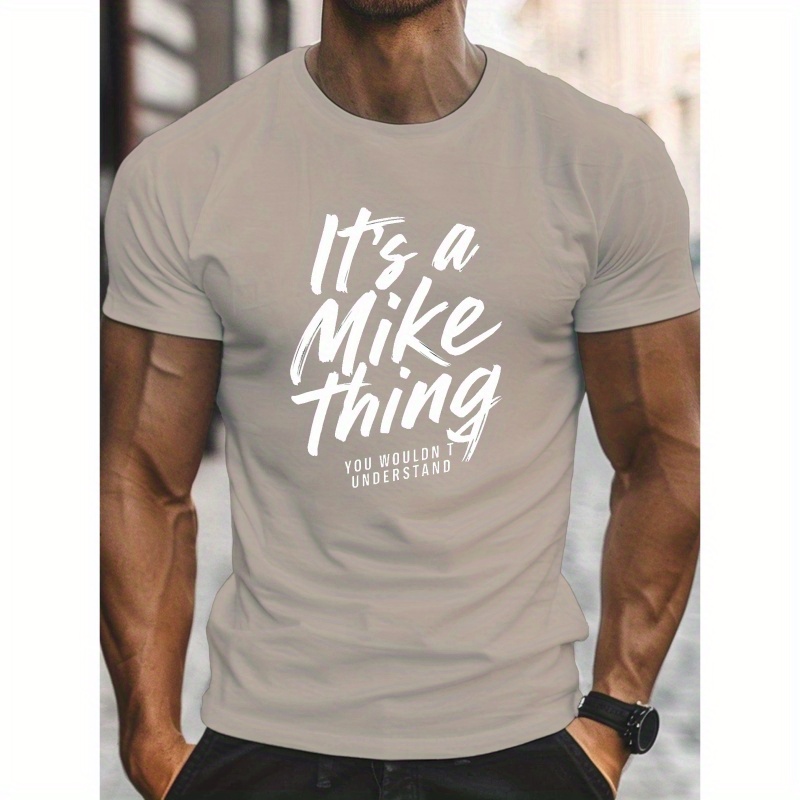 

It S A Mike Thing Print, Men's Letter Print T-shirt, Casual Short Sleeve Slight Stretch Crew Neck Tees For Summer