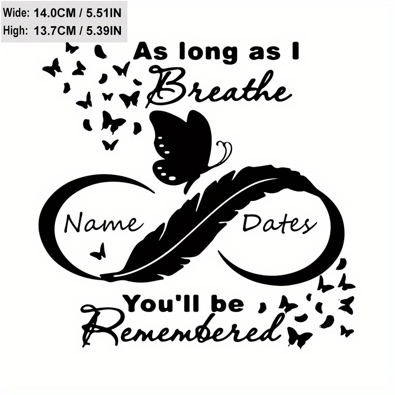 

Custom Black Memorial Decal - Personalized 'as Long As I Breathe' Infinity, Feather & Butterflies Design For Cars And Motorcycles