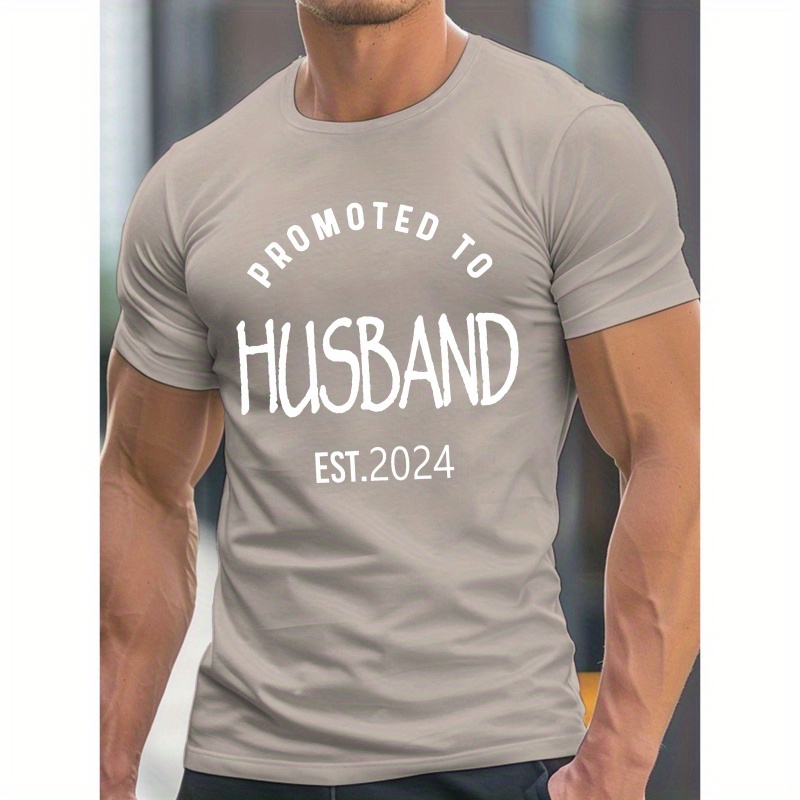 

Promoted To Husband Est 2024 Print, Men's Round Crew Neck Short Sleeve Tee, Casual T-shirt Casual Comfy Lightweight Top For Summer