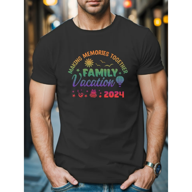 

Making Memories Together Family Vacation 2024 Print, Men's Round Neck Short Sleeve Casual Comfy & Simple Fit Top For Summer