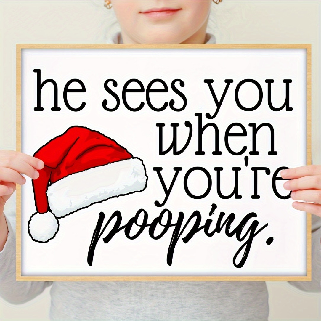 

'he You You're Pooping' Christmas Bathroom - 8x10in For Decor, Christmas Decor