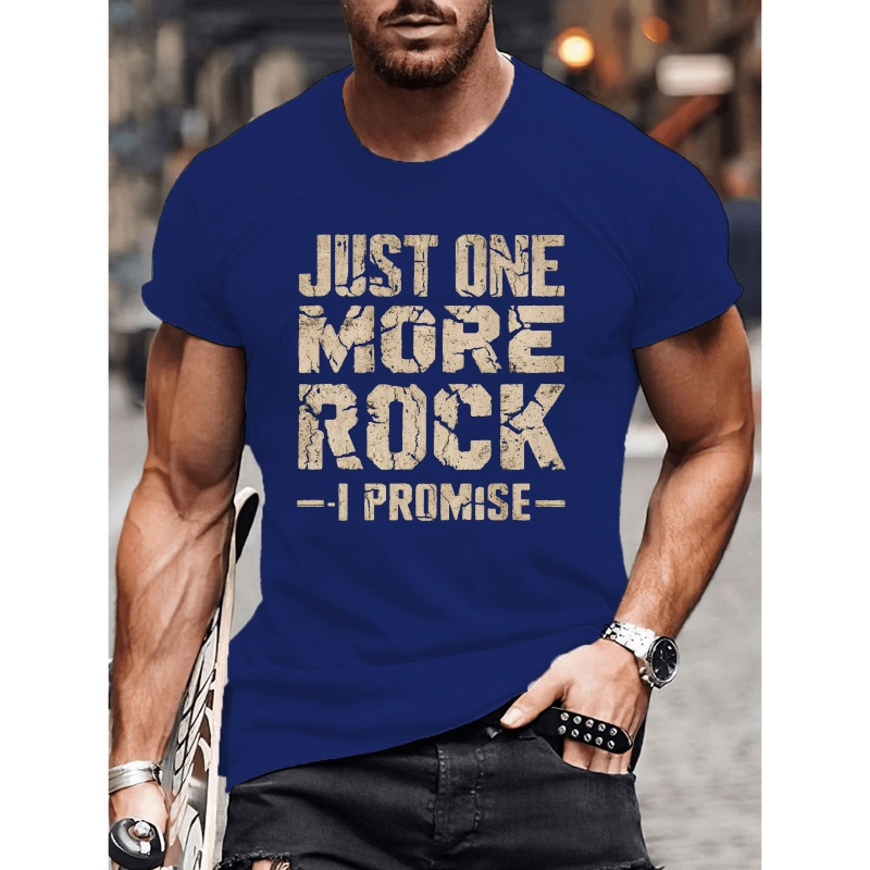 

Distressed Just 1 More Rock I Promise Print Short Sleeved T-shirt, Casual Comfy Versatile Tee Top, Men's Everyday Spring/summer Clothing