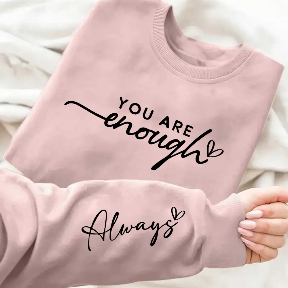 

You Are Enough Print Sweatshirt, Casual Long Sleeve Crew Neck Pullover Sweatshirt For Fall & Winter, Women's Clothing