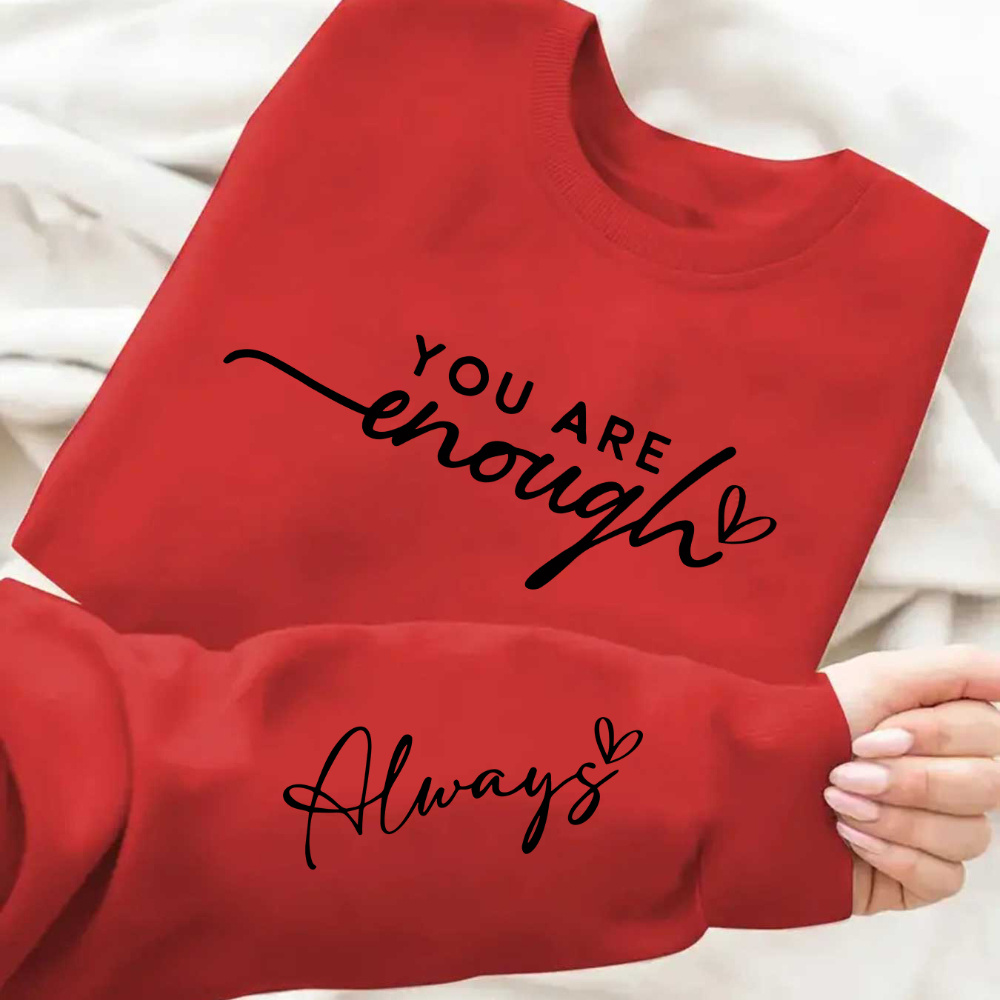 

You Are Enough Print Sweatshirt, Casual Long Sleeve Crew Neck Pullover Sweatshirt For Fall & Winter, Women's Clothing