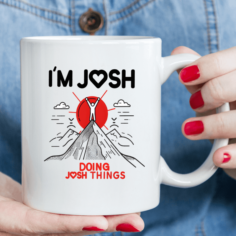 

1 Piece, 3a Grade, I'm Josh Doing Josh Things, 11 Oz Ceramic Tea Cup, Gift Mug, Decorative Cup, Ideal Birthday And Holiday Gift, Perfect For Office/family Life/party Gift
