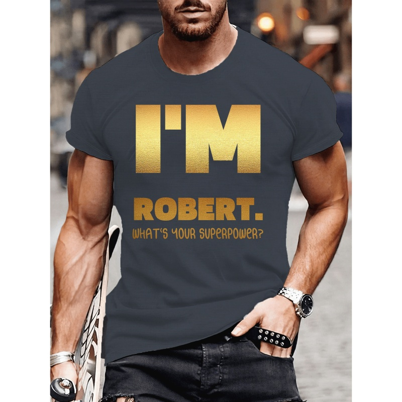 

Plus Size Men's 'i'm Robert, What's Your ' Graphic Tee - Casual Short Sleeve T-shirt For & Vacations, Breathable Polyester, Machine Washable, Plus Size