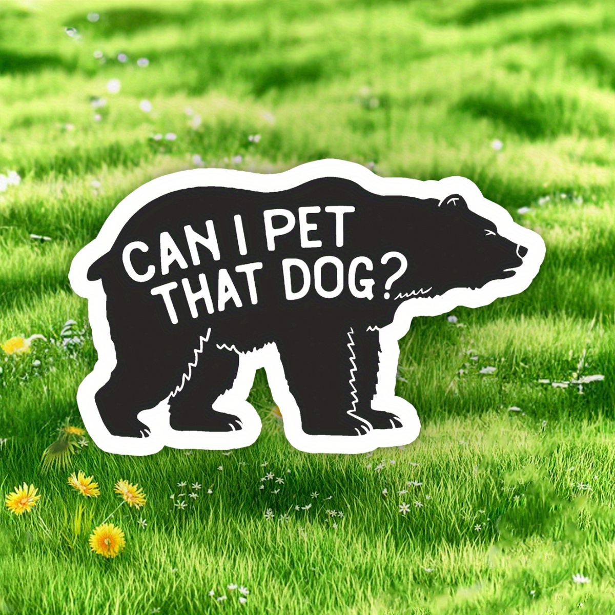 

Durable Waterproof Humor Bear Sticker - 'can I Pet That Dog' - Perfect For Cars, Laptops, Water Bottles & Notebooks