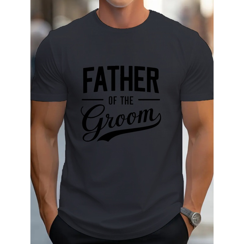 

Father Of The Groom Print Tee Shirt, Tees For Men, Casual Short Sleeve T-shirt For Summer