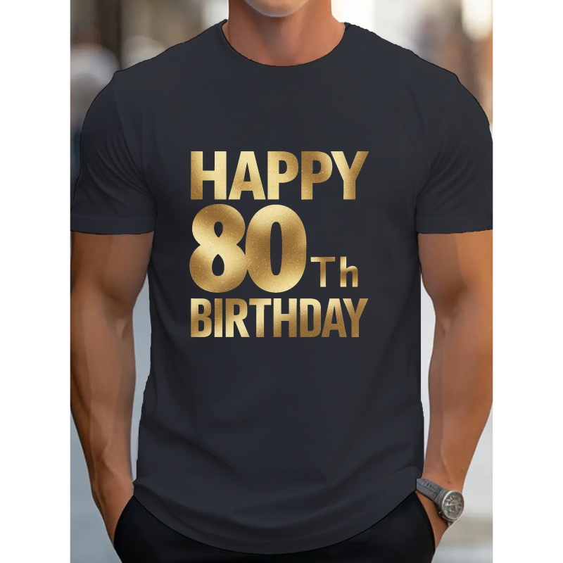 

Happy 80th Birthday Print Tee Shirt, Tees For Men, Casual Short Sleeve T-shirt For Summer