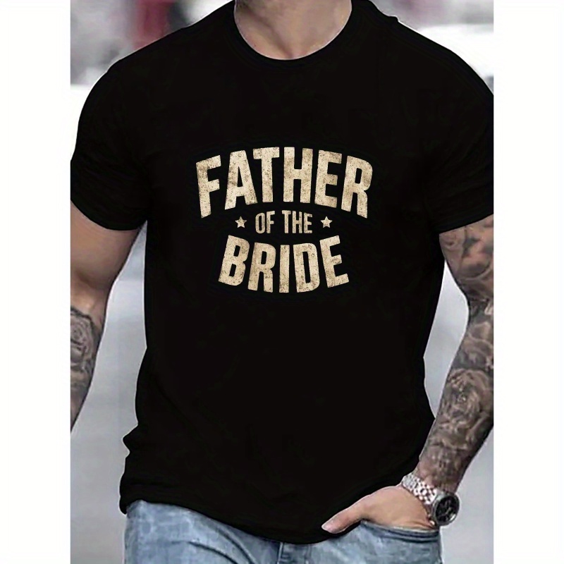 

Father Of The Bride Arch Typography Print Short Sleeved T-shirt, Casual Comfy Versatile Tee Top, Men's Everyday Spring/summer Clothing
