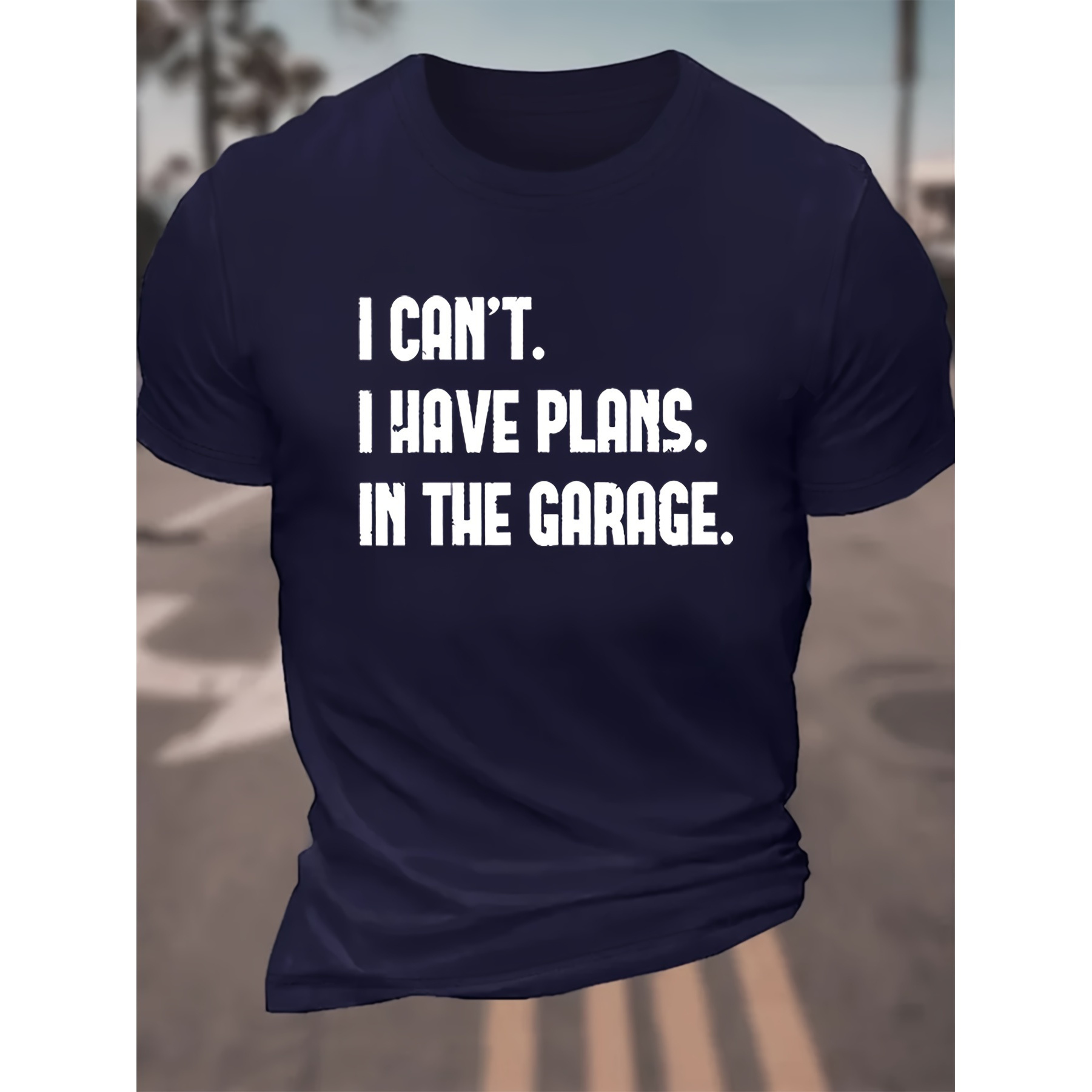 

I Have Plans In The Garage Letter Print Men's Crew Neck Short Sleeve T-shirt, Casual Tees, Summer Trendy Slight Stretch Top For Outdoor Sports