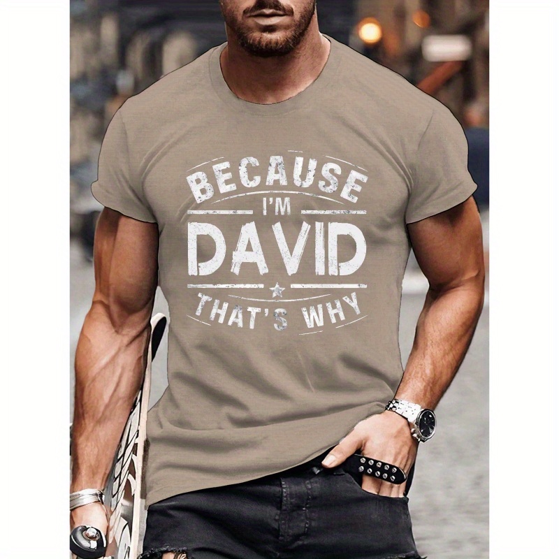 

Because I'm David Print Men's Creative Summer Top, Casual Short Sleeve Crew Neck T-shirt, Men's Versatile Comfy Clothing For Daily Wear