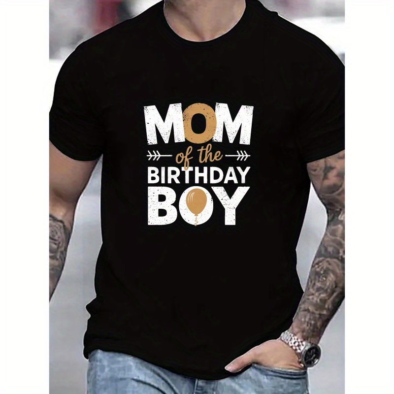 

Mom Of The Birthday Boy Print Tee Shirt, Men's Crew Neck Short Sleeve T-shirt, Casual Comfy Fit Top For Summer