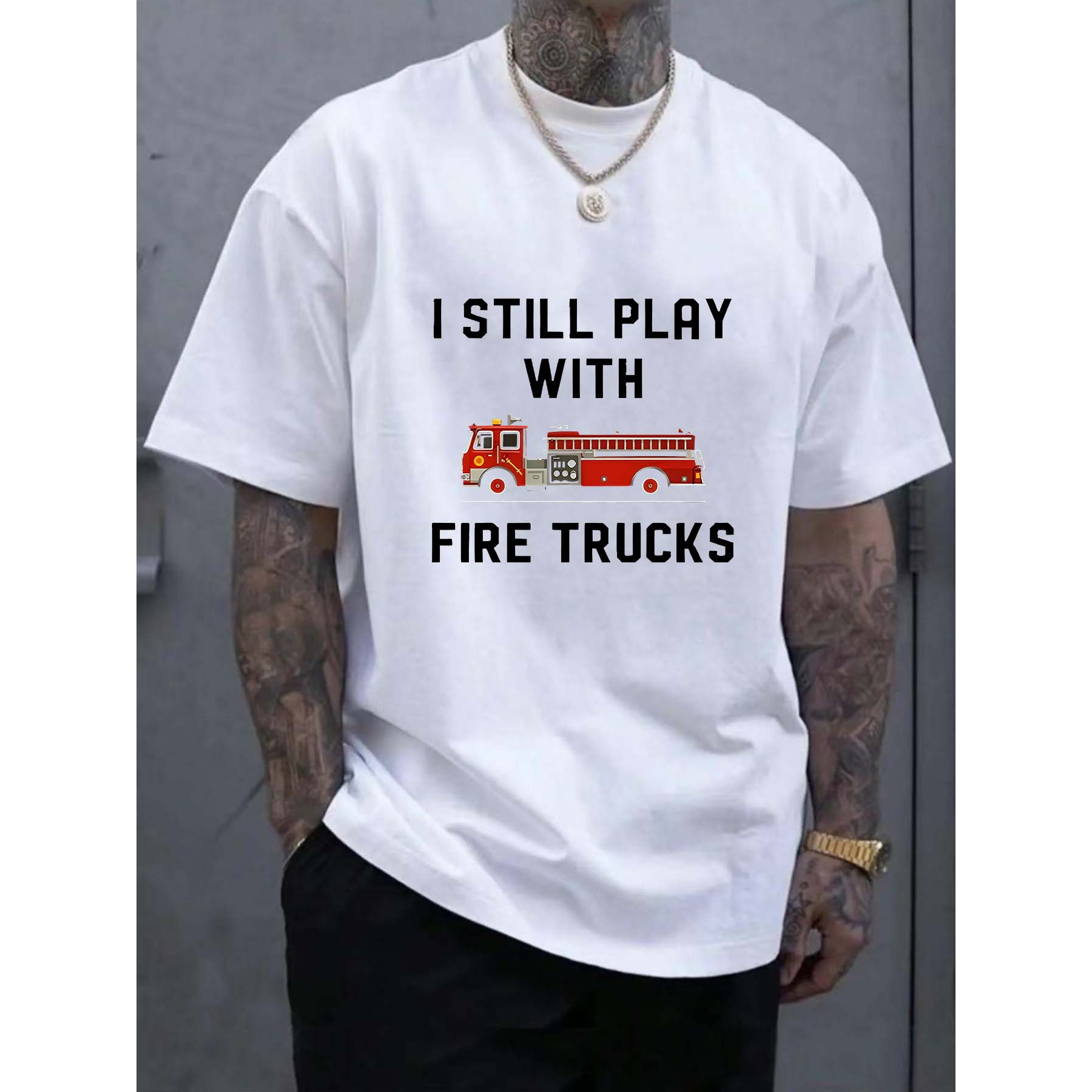 

I Still Play With Fire Trucks Graphic Print, Men's Summer Outdoor Loose Fit T-shirt, Trendy Versatile Short Sleeved Tee For Daily Wear