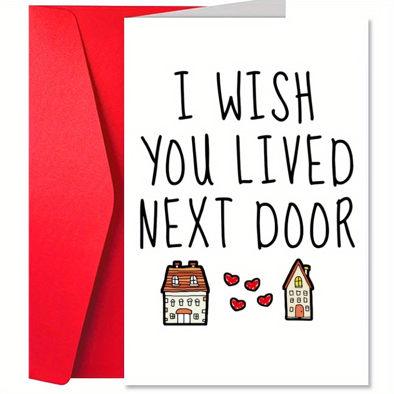 

1pc Multi-occasion Greeting Card - "i Wish You Lived Next Door" - Perfect For Anniversary, New Year, Congratulations, Miss You, Get Well - Suitable For Anyone - Envelope Included