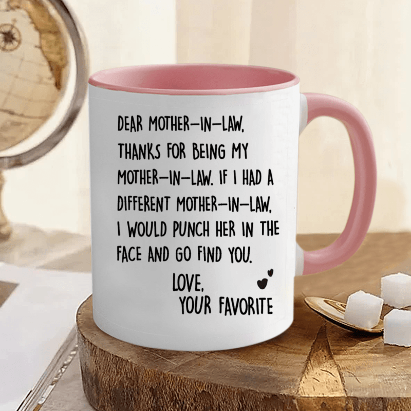 

1pc, 3a Grade, Best Gift For Mother-in-law, Funny Mug, 11oz Ceramic Coffee Mug, Ceramic Mug, Room Decoration, Drinking Mug, Birthday Gift, Holiday Gift, Christmas Gift, New Year Gift