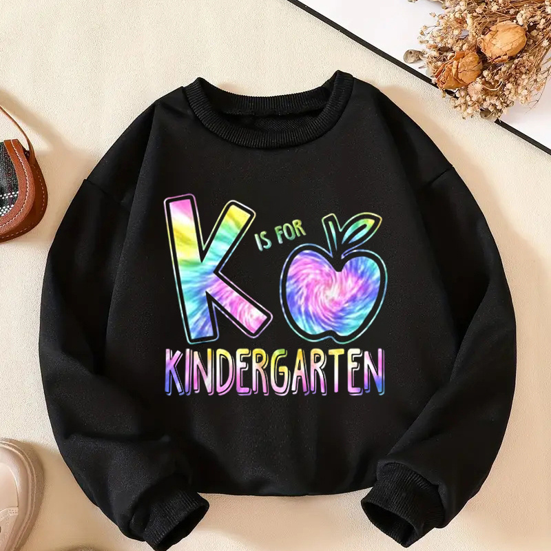 

K Is For Kindergarten Creative Colorful Graphic Print Girl's Pullover Sweatshirt, Comfy Crew Neck Long Sleeve Sweatshirt For Daily And Outdoor