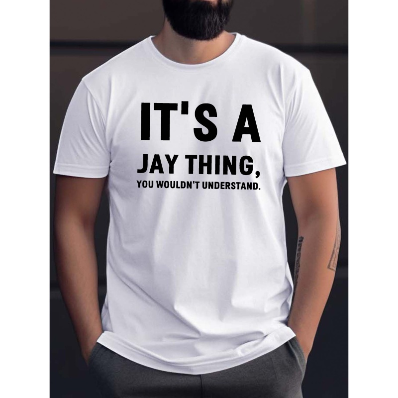 

Men's Summer Casual Versatile T-shirt - It's A Jay Thing You Wouldn't Understand Print Short Sleeve Crew Neck Comfy Tees As Gift