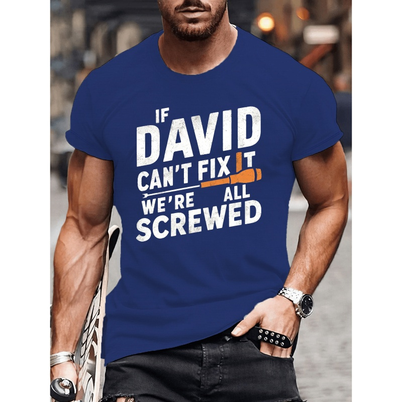 

'if David Can't Fix It...' Letter Print Men's Casual & Trendy Crew Neck Short Sleeve T-shirt For Summer