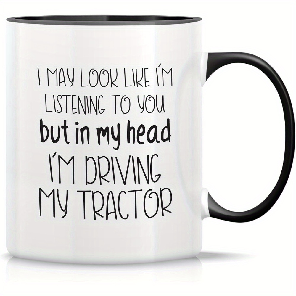 

Funny Mug - In My Head I'm Driving My Tractor Farming Farmer Gardener 11 Oz Ceramic Coffee Mugs - Funny, Sarcasm, Inspirational Birthday Gifts - White Mug With Black Handle And Inner