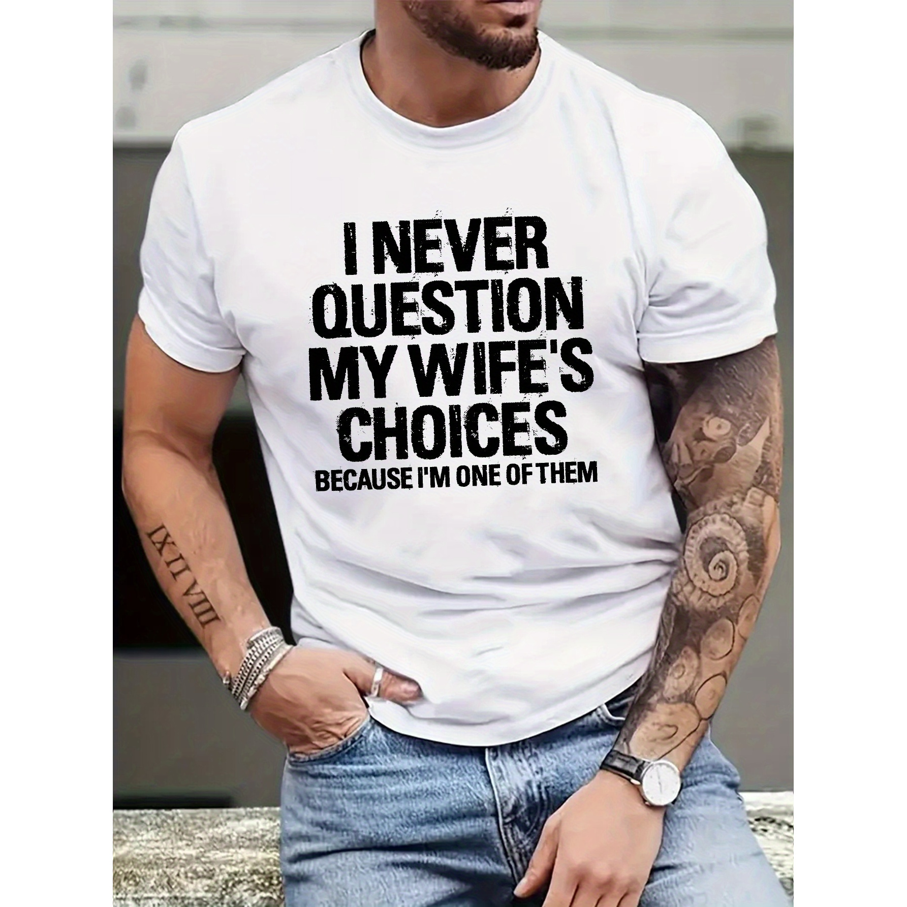 

I Never Doubt My Wife's Choice... Slogan Print Men's Casual Round Neck Short Sleeve T-shirt Top, Summer Clothing