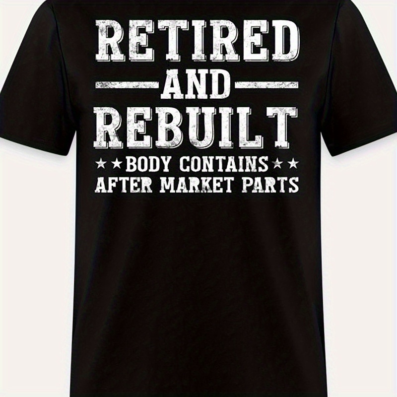 

1pc Funny Retired Reconstruction Hip Knee Replacement Parts -1903 Funny Men Short Sleeve Graphic T-shirt Series Black