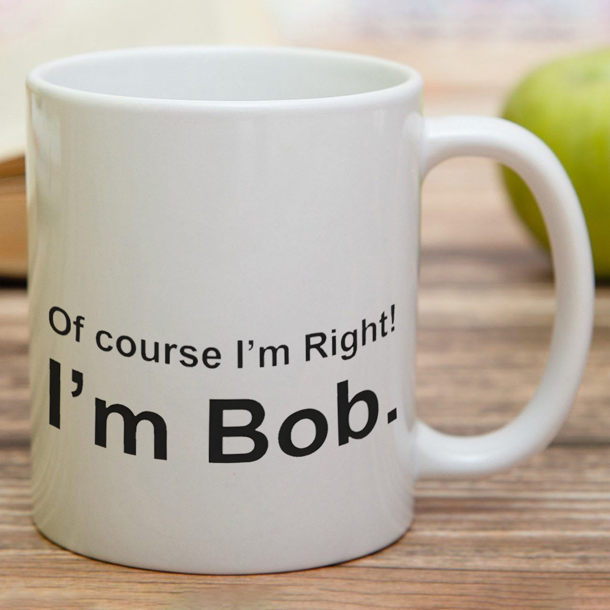 

1pc, Funny Cup. - Of Course I Was Right. I'm Bob, 11 Oz Coffee Mug - Inspiring Gift And Irony