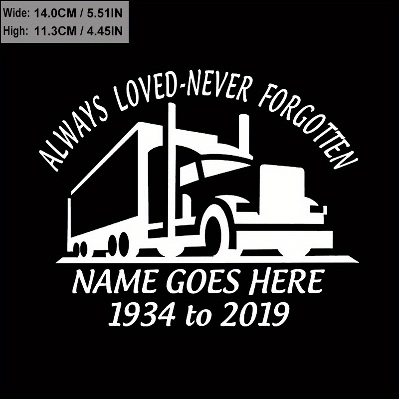 

Customizable Memorial Decal - Pvc Vinyl, Always - Of Tractor Trailer - Personalized - Remembrance Sticker