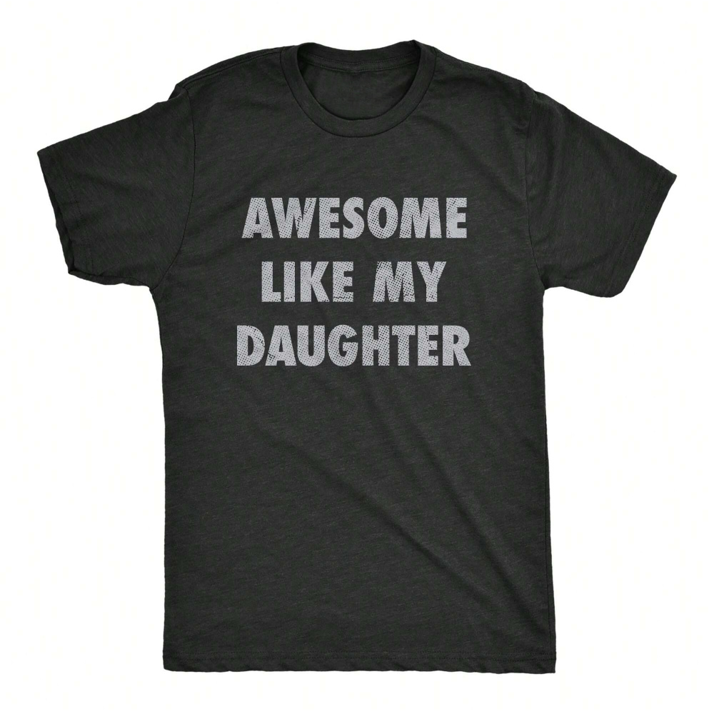 

Mens Awesome Like My Daughter Tshirt Funny Fathers Day Awesome Dad Graphic Tee