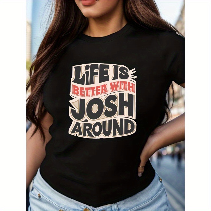 

Life Josh Women's T-shirt