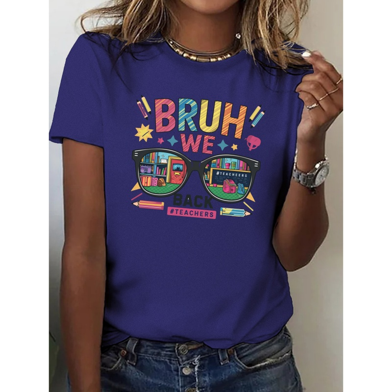 

Teacher Bruh We Back Pure Cotton Women's T-shirt, Comfort Fit