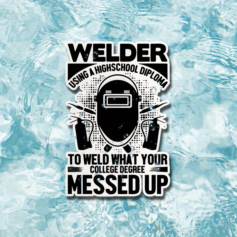 

Vinyl Welder Decal Sticker - Humorous High School Diploma Welding Bumper Sticker Gift For Welders