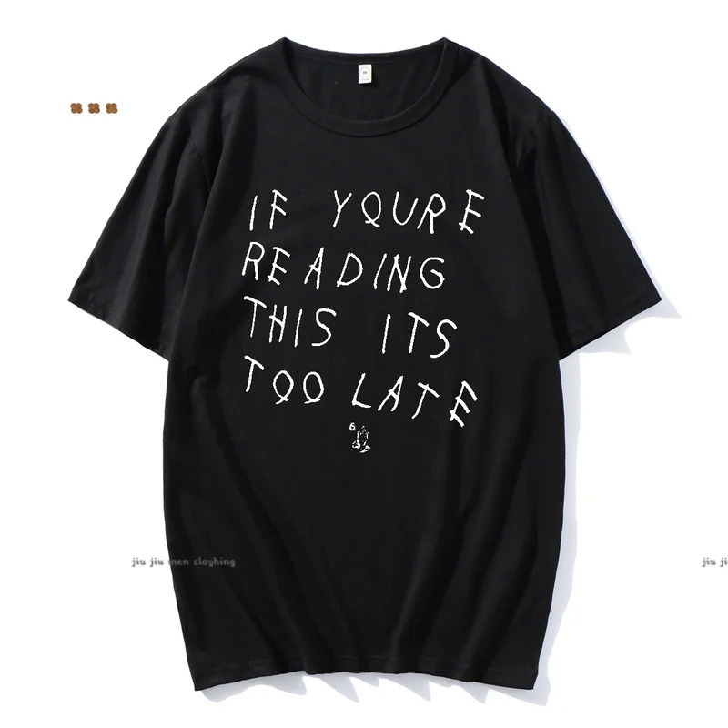 

Drake If You're Reading This It's Too Late Vintage Men's Hip-hop Cotton T-shirt Women's New Tops Large Size