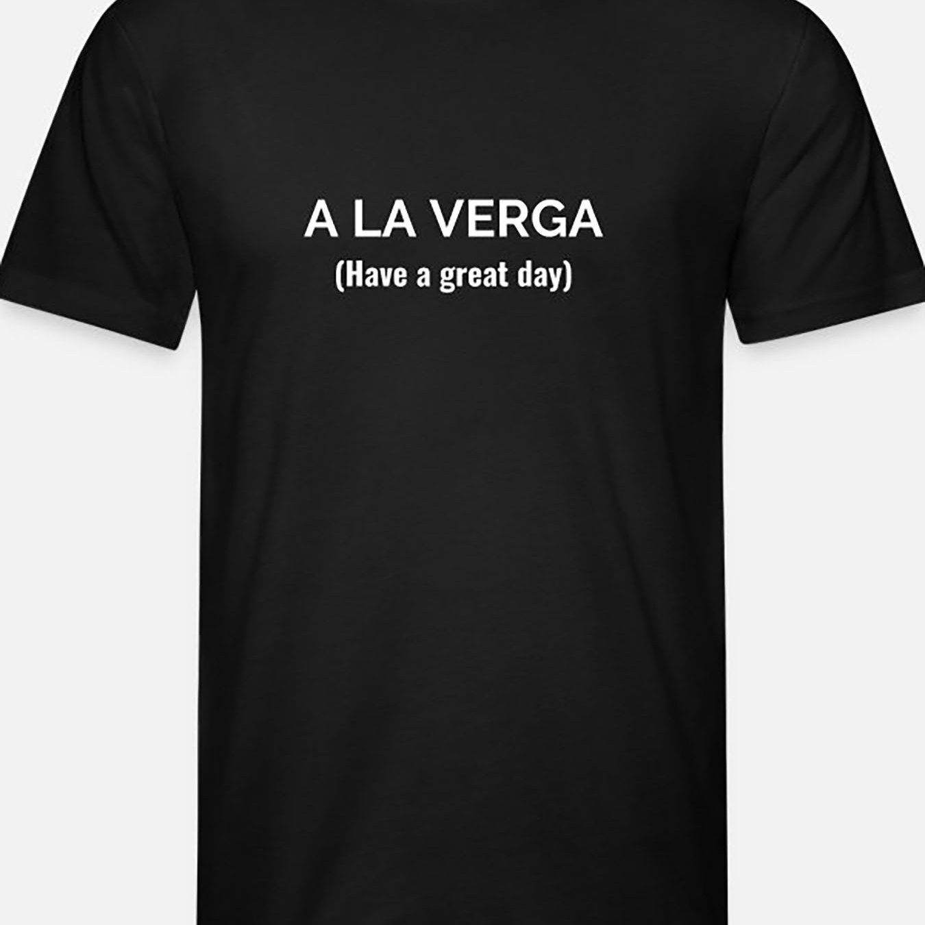 

1 Piece, 100% Cotton T-shirt, A La Verga Black T-shirt - 5389 Funny Men's Short Sleeve Graphic T-shirt Series Black