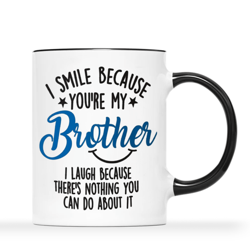 TEMU 1pc, 3a Grade, I Smile You're My Brother 's You Can Do About It, Mug For Brother, Funny Mug, 11oz Ceramic Coffee Mug, Room Decoration, Drinking Mug, Birthday Gift, Holiday Gift, Christmas Gift, N