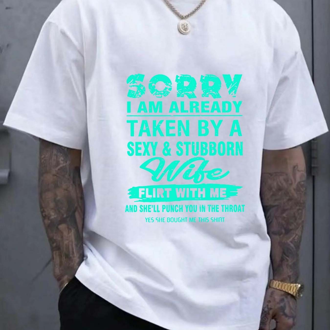 

Sorry I Am Already Taken By A Sexy & Stubborn Wife Print Men's Casual Sports T-shirt, Polyester Fiber, Round Neck, Breathable And Quick-drying