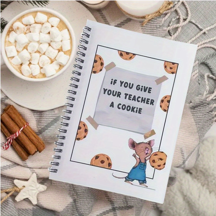 

Adorable Teacher's Gift: 'if You Give Your Teacher A Cookie' Notebook - A Creative And Thoughtful Present For Your Educator