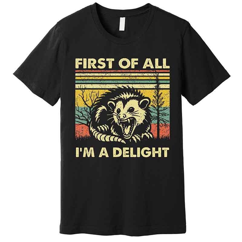 

First Of All Im A Delight Sarcastic Angry Premium T-shirt 230397 Funny Men’s Short Sleeve Graphic T-shirt Collection Black Aa