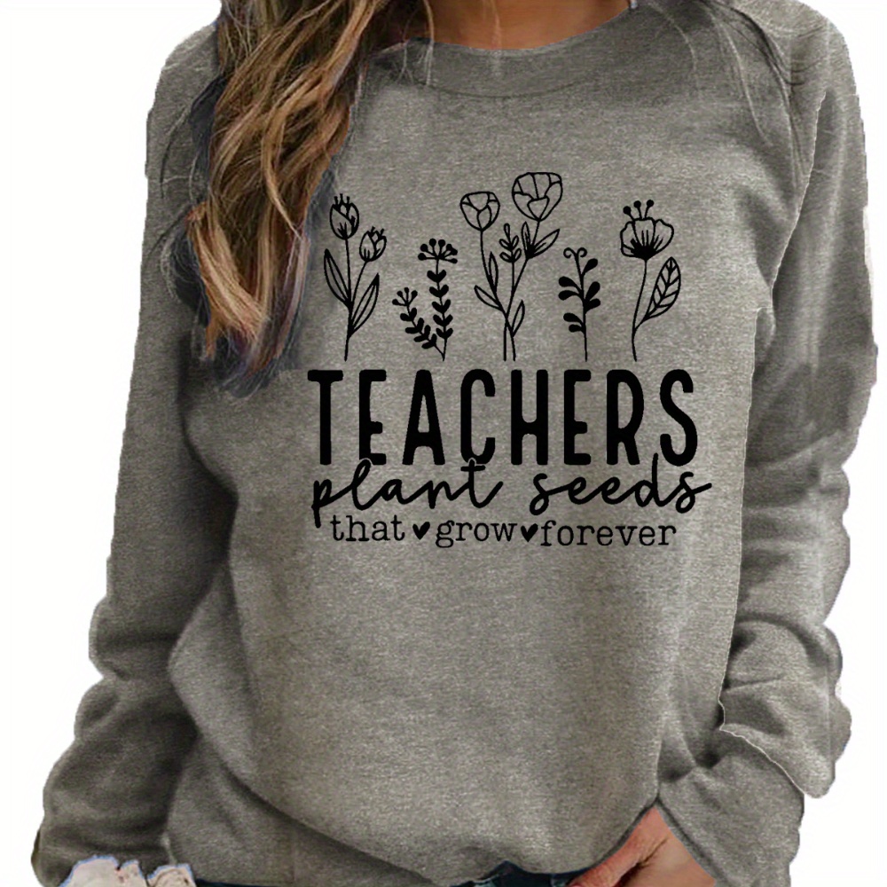 

Teachers' Day Print Sweatshirt, Crew Neck Casual Sweatshirt For Fall & Spring, Women's Clothing