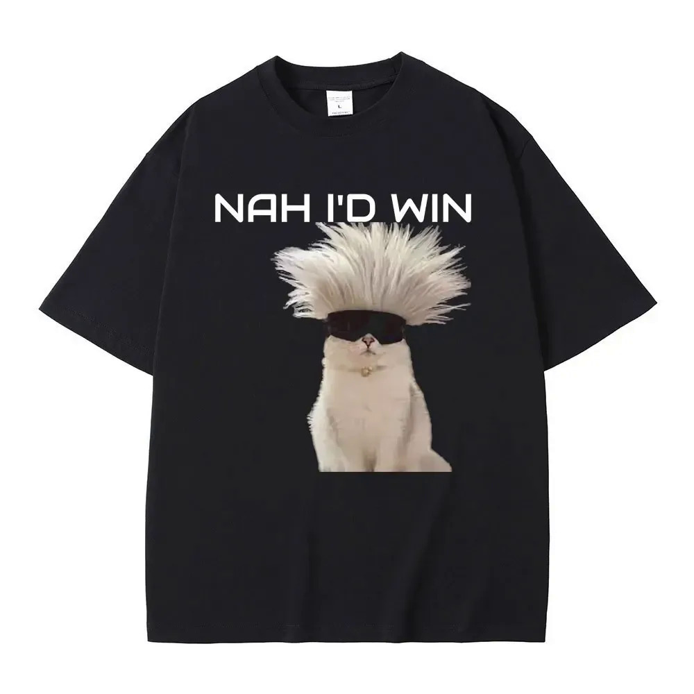 

Nah I' T-shirt Funny Cat Men Women Fashion Casual Oversized T Shirts Short Sleeve Summer Male Pure Cotton Tees