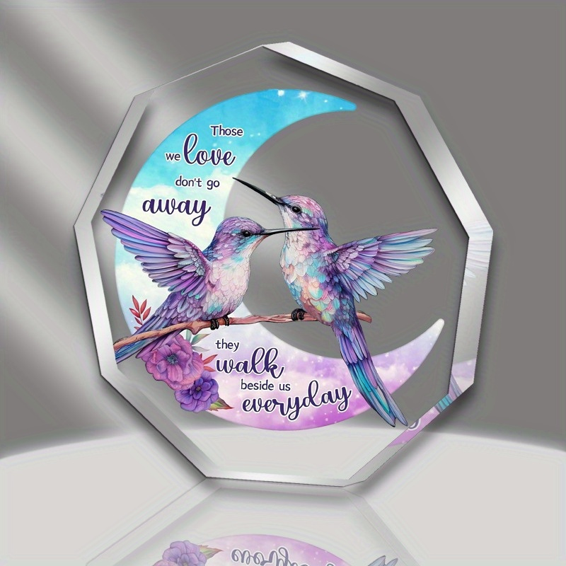 

Paradise Acrylic Decoration, Hummingbird Pattern Decoration, " Will Not Leave, Will Walk .". A Great Acrylic Decoration, A Huge Sympathy Gift For Losing