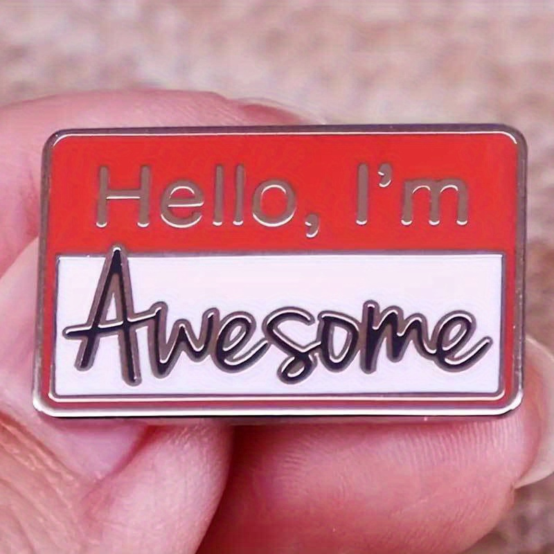 

Alloy Enamel Pin Badge - 'hello, I'm Awesome' Motivational Quote Brooch For Men - Accessory For Backpacks, Clothes & Hats