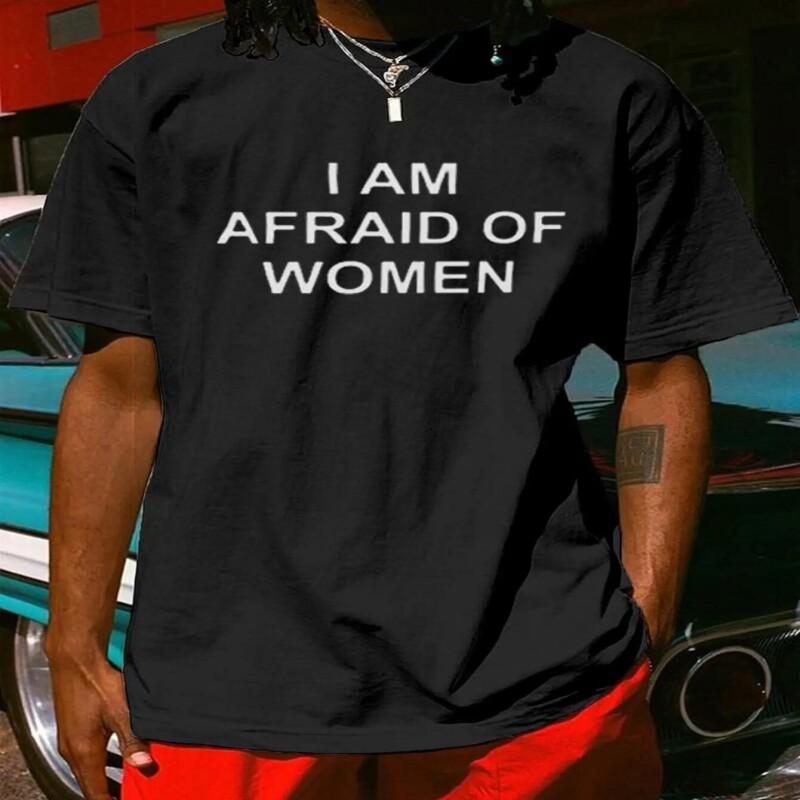 

I Am Afraid Of Women" T-shirt, Regular Fit Casual Soft Comfy Short Sleeve Crew Neck T-shirt For Summer, Men' S Top, Men' S Clothing, Men Gifts