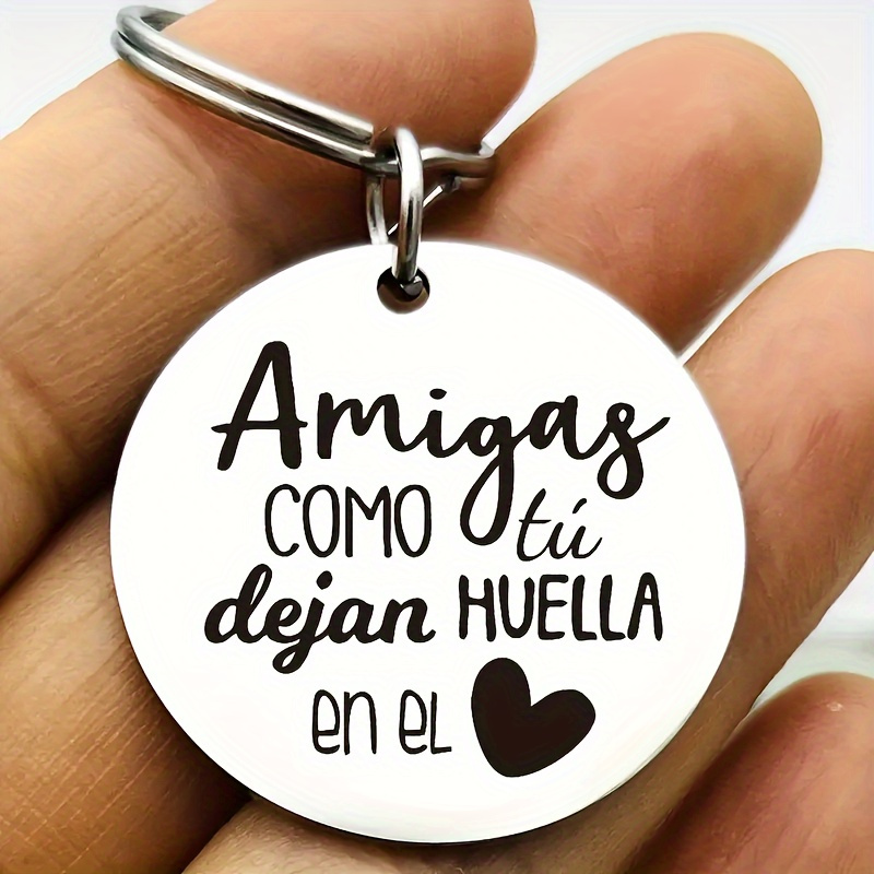 

Amigas Como Tu Huealla En El Stainless Steel Key Chain - Perfect Gift For Bffs, Birthdays, Graduations, And More!