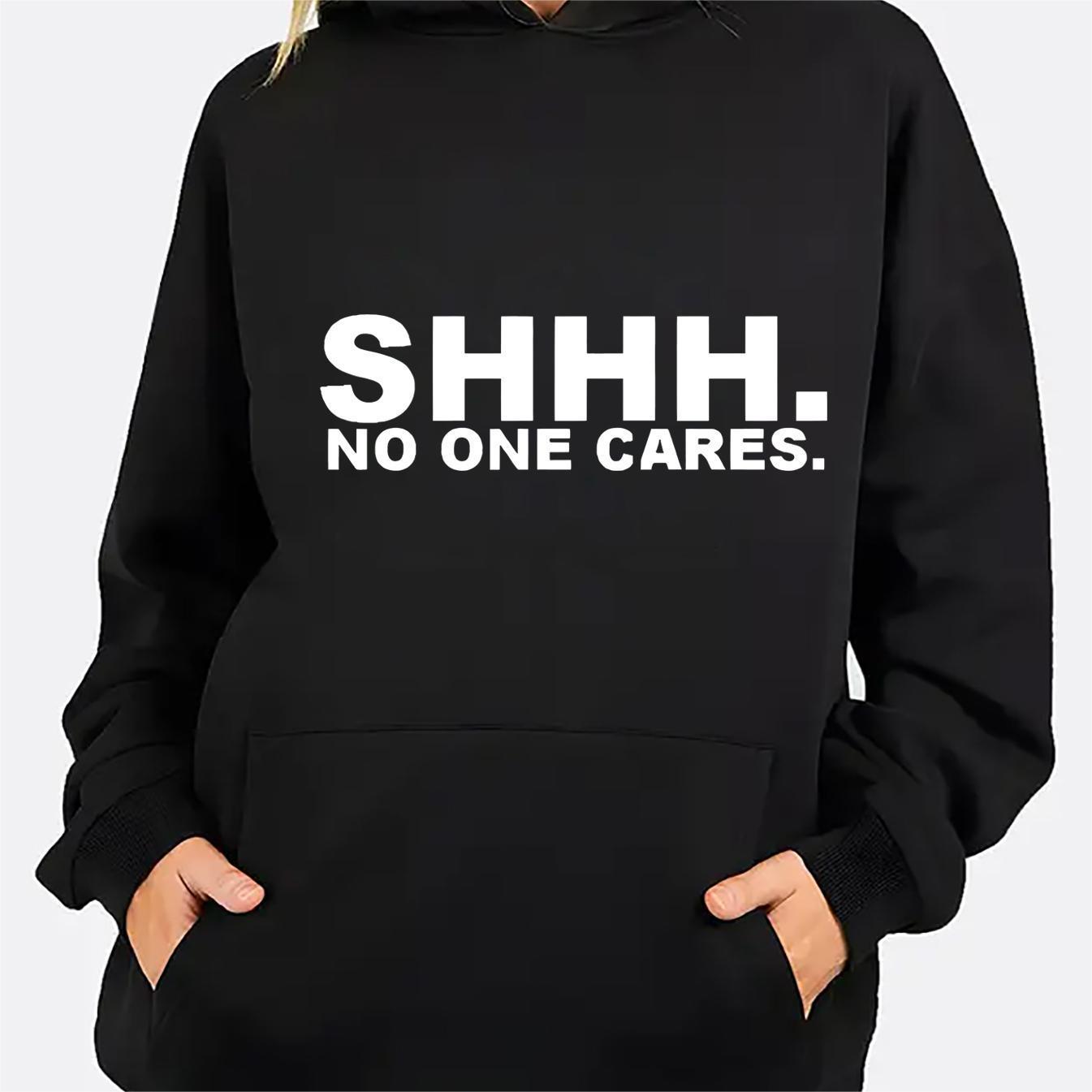 

Shhh.no 1 Cares. Print Women's Hoodie - Comfy Kangaroo Pocket, Casual Long Sleeve Sweatshirt For Fashion-forward Ladies