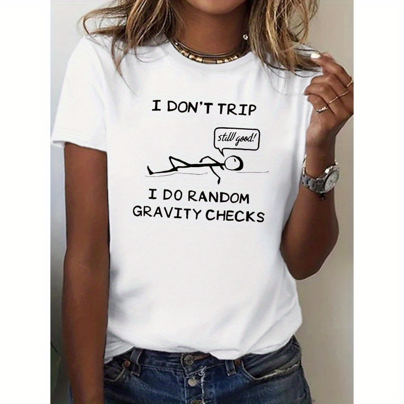 

I Don T Trip Cotton Women's T-shirt With Comfortable Fit