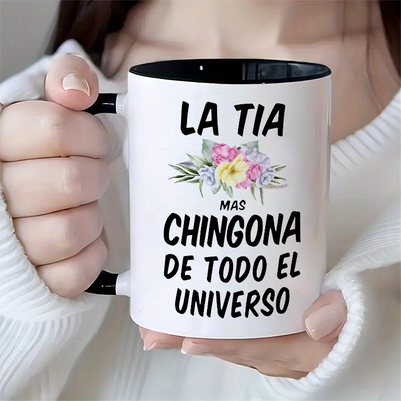 

1 Piece, 3a Grade, La Tia Mas De Todo El Universo, Sweet Coffee Mug, 11oz Ceramic Mug, Ideal Coffee Drinkware, Perfect Gift For Birthday/ House Living/ Wedding Tea Cup To Aunt