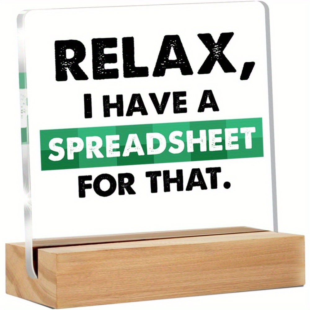 

Funny Desk Sign - 'relax, I Have A For That' - Clear Decor Plaque - Perfect Gift For Accountants