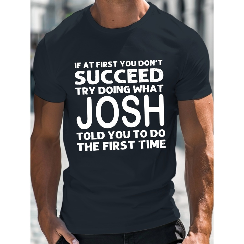 

Try Doing What Josh Told You To Do Print Men's Plus Size Short Sleeve Crew Neck T-shirt, Casual Breathable Lightweight Summer Tee