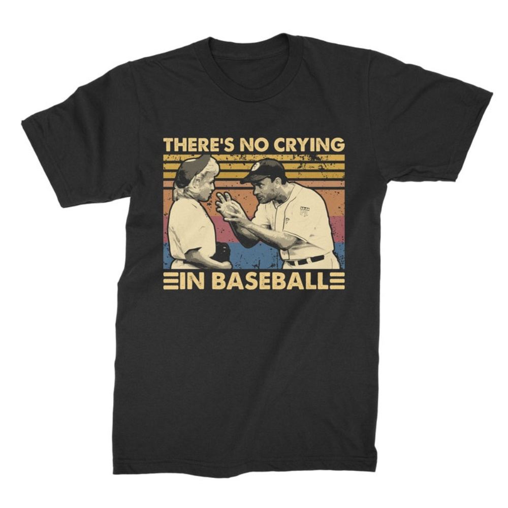 

A League Of Their Own Shirt, There's No Crying In Baseball Vintage T-shirt, Hoodie, Sweatshirts